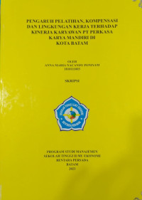 Image of PENGARUH PELATIHAN, KOMPENSASI DAN LINGKUNGAN KERJA TERHADAP KINERJA KARYAWAN PT PERKASA KARYA MANDIRI DI KOTA BATAM