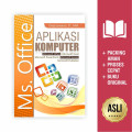APLIKASI KOMPUTER : microsoft office, excel,access,  powerpoint dan microsoft publisher