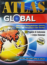 Image of ATLAS GLOBAL ; edisi 34 propinsi di indonesia