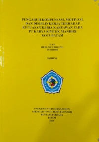 Image of PENGARUH KOMPENSASI, MOTIVASI, DAN DISIPLIN  KERJA TERHADAP KEPUASAN KERJA KARYAWAN PADA PT KARYA KIMTEK MANDIRI KOTA BATAM