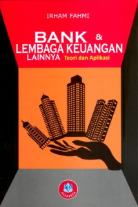 Image of BANK & LEMBAGA KEUANGAN LAINNYA ; Teori dan Aplikasi