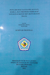 Image of PENGARUH KUALITAS PELAYANAN, HARGA DAN PROMOSI TERHADPA LOYALITAS KONSUMEN DI PT BATAM TRANS
