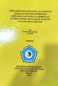 Image of PENGARUH KUALITAS PELAYANAN DAN FASILITAS KANTOR TERHADAP KEPUASAN ANGGOTA CU JEMBATAN KASIH KANTOR PELAYANAN TANJUNG UNCANG KOTA BATAM