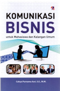 Image of KOMUNIKASI BISNIS ; Untuk Mahasiswa dan Kalangan Umum