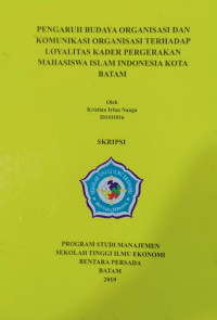 Image of PENGARUH BUDAYA ORGANISASI DAN KOMUNIKASI ORGANISASI TERHADAP LOYALITAS KADER PERGERAKAN MAHASISWA ISLAM INDONESIA KOTA BATAM
