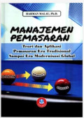 MANAJEMEN PEMASARAN ; Teori & Aplikasi Pemasaran Era Tradisional Sampai Era Modernisasi Global
