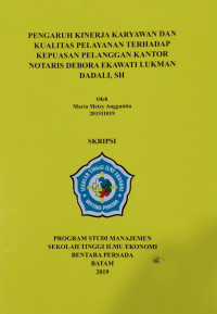 Image of PENGERUH KINERJA KARYAWAN DAN KUALITAS PELAYAN TERHADAP KEPUASAN PELANGGAN KANTOR NOTARIS DEBORA EKAWATI LUKMAN DADALI,SH