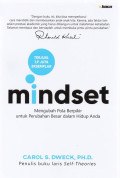 MINDSET ; mengubah pola berpikir untuk perubahan besar dalam hidup anda