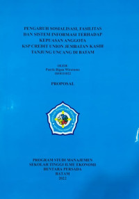 Image of PENGARUH SOSIALISASI, FASILITAS DAN SISTEM INFORMASI TERHADAP KEPUASAN ANGGOTA KSP CREDIT UNION JEMBATAN KASIH TANJUNG UNCANG DI BATAM