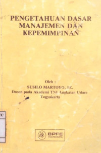 Image of PENGETAHUAN DASAR MANAJEMEN DAN KEPEMIMPINAN