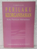 PERILAKU KEORGANISASIAN; Buku Panduan Mahasiswa