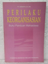 Image of PERILAKU KEORGANISASIAN; Buku Panduan Mahasiswa