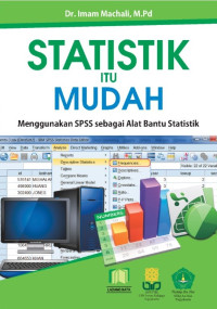 Image of STATISTIK ITU MUDAH: Menggunakan SPSS sebagai Alat Bantu Statistik
